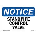 Signmission Safety Sign, OSHA Notice, 7" Height, Standpipe Control Valve Sign, Landscape OS-NS-D-710-L-18425